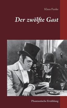 Paperback Der zwölfte Gast: Phantastische Erzählung [German] Book