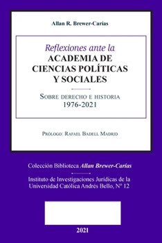 Paperback Reflexiones Ante La Academia de Ciencias Políiticas Y Sociales Sobre Sobre Derecho E Historia 1976-2021 [Spanish] Book