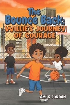 Paperback The Bounce Back: Willie’s Journey of Courage Book