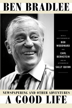Paperback A Good Life: Newspapering and Other Adventures Book