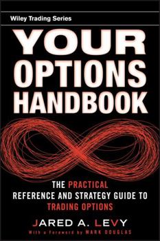 Hardcover Your Options Handbook: The Practical Reference and Strategy Guide to Trading Options Book