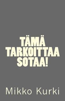 Paperback Tämä tarkoittaa sotaa! [Finnish] Book