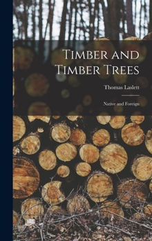 Timber and Timber Trees: Native and Foreign