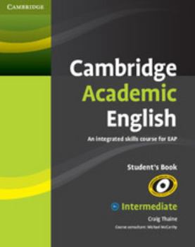 Paperback Cambridge Academic English B1+ Intermediate Student's Book: An Integrated Skills Course for Eap Book