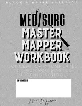 Paperback Med/Surg Master Mapper Workbook: BLACK & WHITE Concept Map Templates to Help You Master Nursing School Book