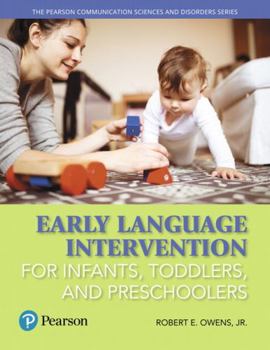 Paperback Early Language Intervention for Infants, Toddlers, and Preschoolers Book