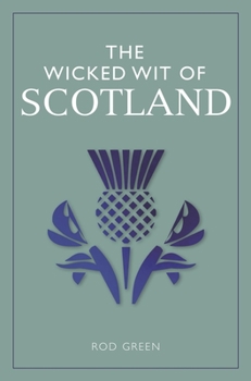 Hardcover The Wicked Wit of Scotland Book