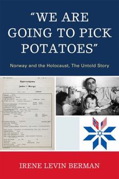 Paperback 'We Are Going to Pick Potatoes': Norway and the Holocaust, the Untold Story Book
