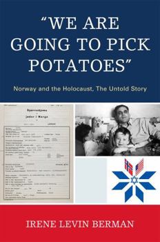 Paperback 'We Are Going to Pick Potatoes': Norway and the Holocaust, The Untold Story Book