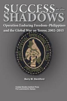 Paperback Success in the Shadows: Operation Enduring Freedom-Philippines and the Global War on Terror, 2002-2015 Book