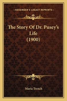 Paperback The Story Of Dr. Pusey's Life (1900) Book