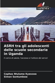 Paperback ASRH tra gli adolescenti delle scuole secondarie in Uganda [Italian] Book