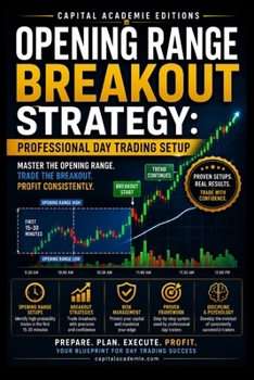 OPENING RANGE BREAKOUT STRATEGY: PROFESSIONAL DAY TRADING SETUP: Master one of the most powerful day trading setups: the Opening Range Breakout. ... VWAP, Breakouts, Volume Analysis, Risk)