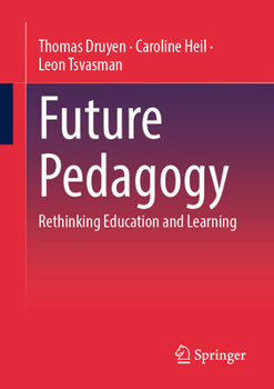 Future Pedagogy: Rethinking Education and Learning