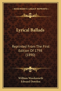 Lyrical Ballads: Reprinted From The First Edition Of 1798