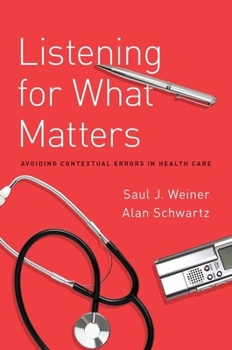 Paperback Listening for What Matters: Avoiding Contextual Errors in Health Care Book