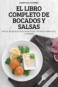 Paperback El Libro Completo de Bocados Y Salsas [Spanish] Book