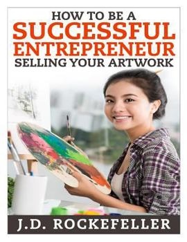 Paperback How to be a Successful Entrepreneur Selling your Art Book