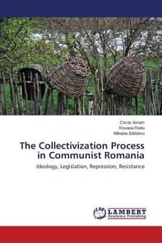 Paperback The Collectivization Process in Communist Romania Book
