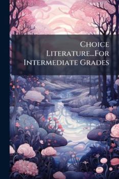 Paperback Choice Literature...For Intermediate Grades Book