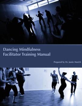 Paperback Dancing Mindfulness Facilitator Training Manual Book