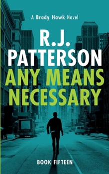 Any Means Necessary - Book #15 of the Brady Hawk