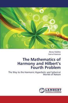 Paperback The Mathematics of Harmony and Hilbert's Fourth Problem Book