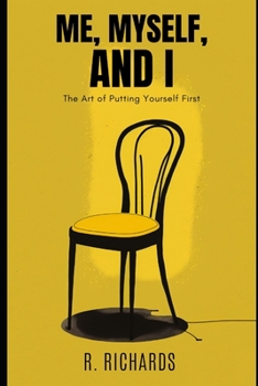 Paperback Me, Myself, and I: The Art of Putting Yourself First Book