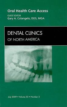 Hardcover Oral Health Care Access, an Issue of Dental Clinics: Volume 53-3 Book