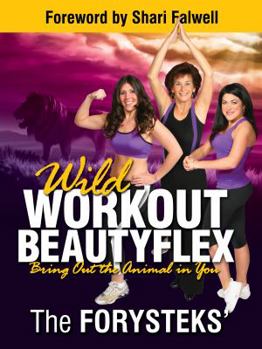 Paperback Wild Workout Beautyflex: Bring Out the Animal in You Book