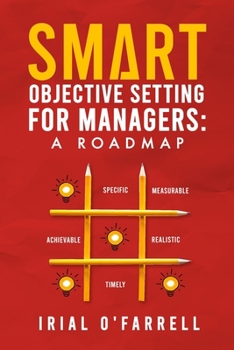 Paperback SMART Objective Setting for Managers: A Roadmap Book