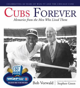 Hardcover Cubs Forever: Memories from the Men Who Lived Them [With DVD] Book