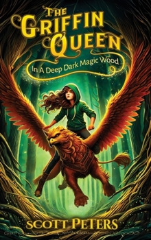 Hardcover In A Deep Dark Magic Wood: (The Griffin Queen Series) Book