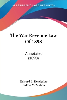 Paperback The War Revenue Law Of 1898: Annotated (1898) Book