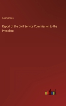 Report of the Civil Service Commission to the President