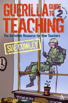 Paperback Guerilla Guide to Teaching 2nd Edition: The Definitive Resource for New Teachers Book