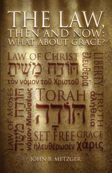 The Law, Then and Now: What About Grace