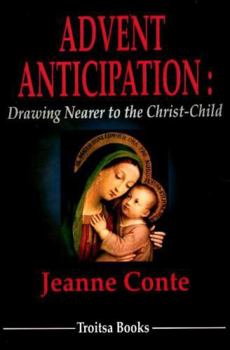 Paperback Advent Anticipations: Drawing Nearer to the Christ Child Book