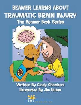 Paperback Beamer Learns about Traumatic Brain Injury: The Beamer Book Series Book