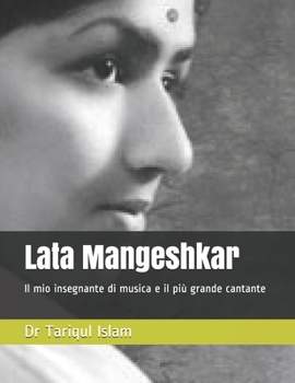Lata Mangeshkar: Il mio insegnante di musica e il pi� grande cantante