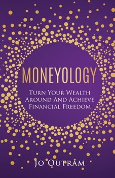 Paperback Moneyology: Turn Your Wealth Around & Achieve Financial Freedom Book