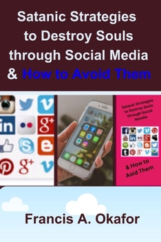 Paperback Satanic Strategies To Destroy Souls Through Social Media & How To Avoid Them Book