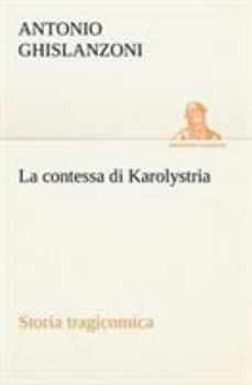 Paperback La contessa di Karolystria Storia tragicomica [Italian] Book