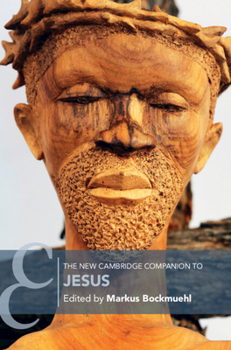 The New Cambridge Companion to Jesus (Cambridge Companions to Religion)