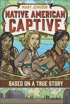 Mary Jemison: Native American Captive - Book  of the Based on a True Story