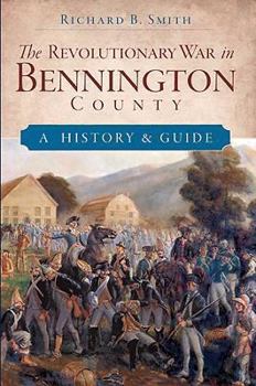 Paperback The Revolutionary War in Bennington County: A History & Guide Book