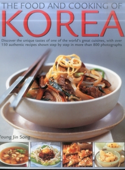 Paperback Food & Cooking of Korea: Discover the Unique Tastes and Spicy Flavours of One of the World's Great Cuisines with Over 150 Authentic Recipes Sho Book