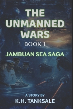 Paperback The Unmanned Wars: Book 1 - Jambuan Sea Saga Book