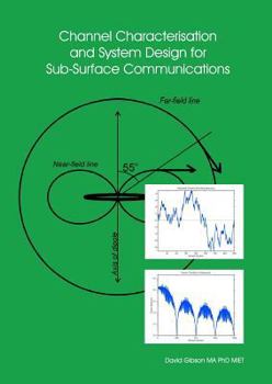 Paperback Channel Characterisation and System Design for Sub-Surface Communications Book