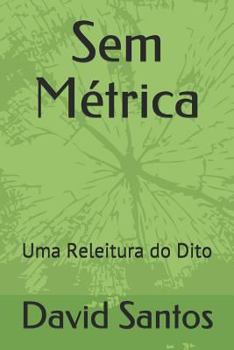 Paperback Sem Métrica: Uma Releitura do Dito [Portuguese] Book